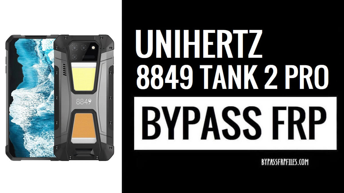 วิธีหลีกเลี่ยงการล็อค Google FRP บน Unihertz 8849 Tank 2 Pro