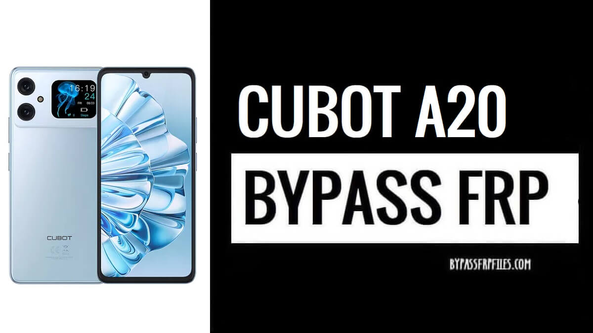 How to Cubot A20 Bypass FRP Google Lock – Android 14