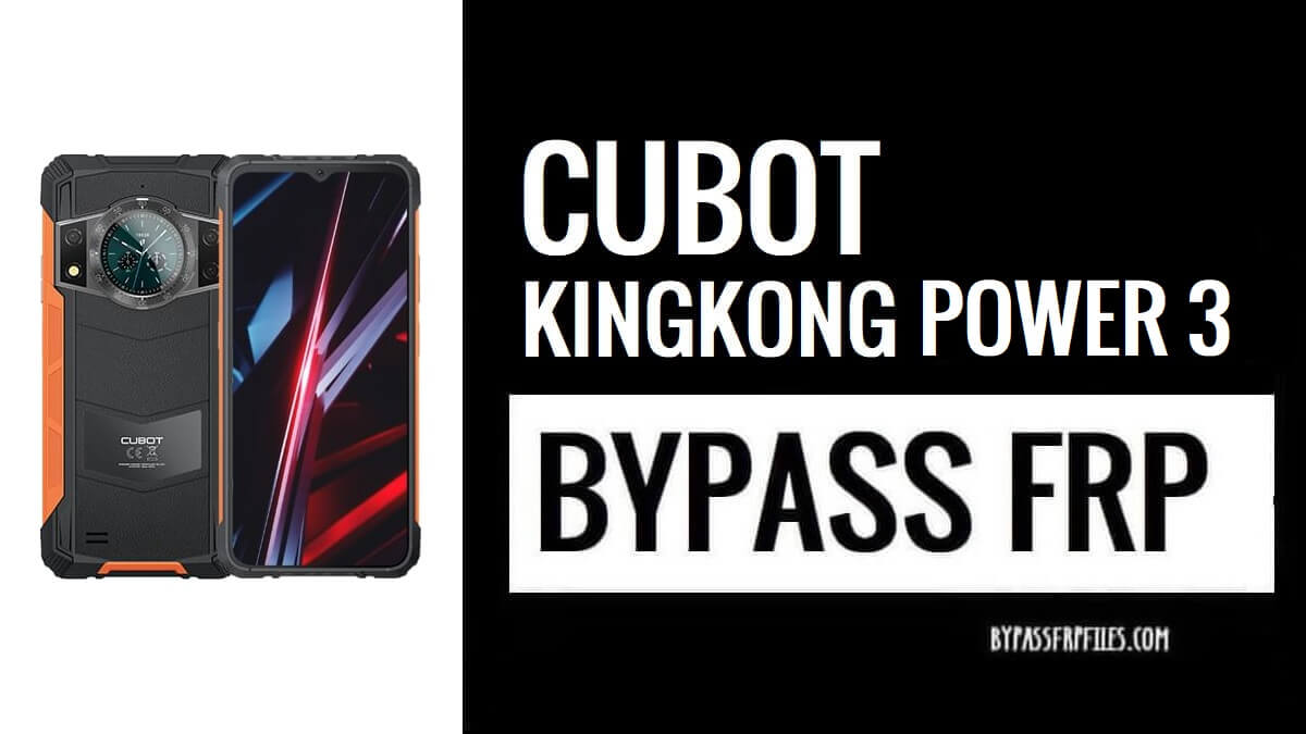 Bypass Google FRP Lock on Cubot KingKong Power 3 – Android 14