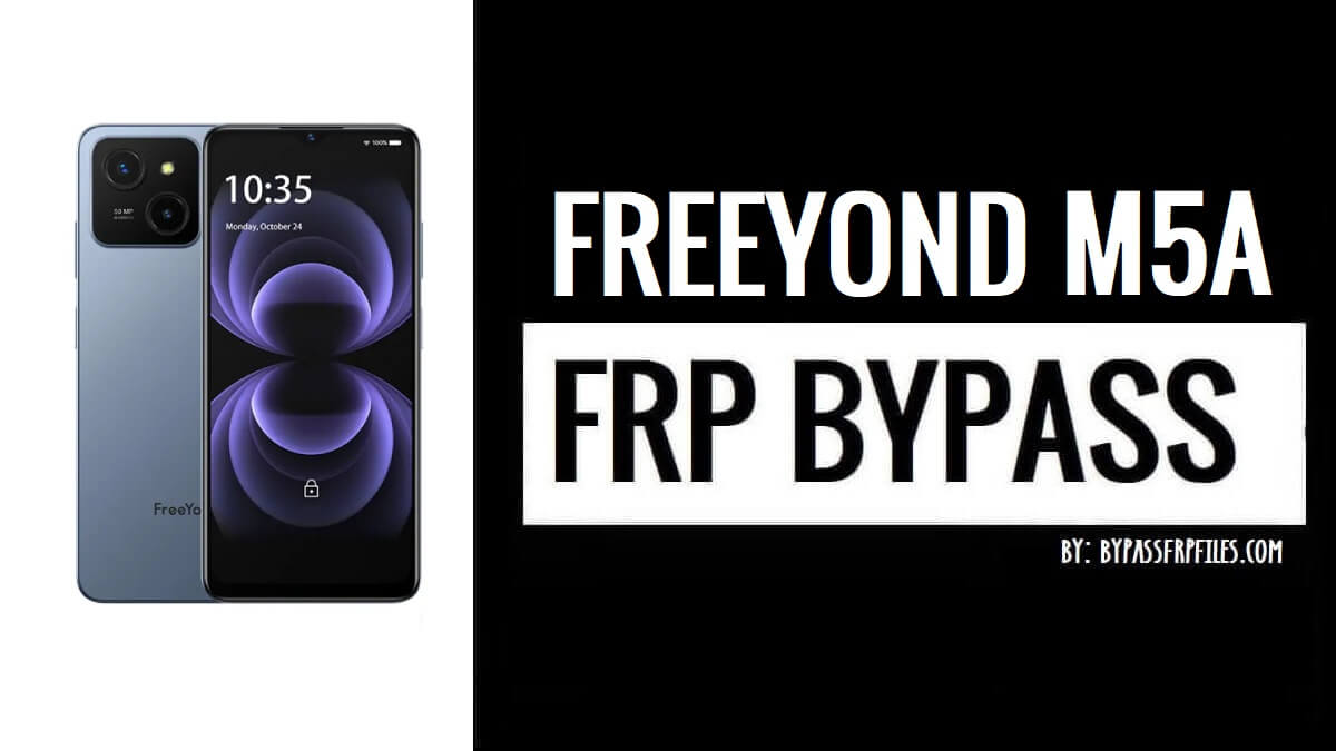 How to Unlock Google FRP Lock on FreeYond M5A – Android 13
