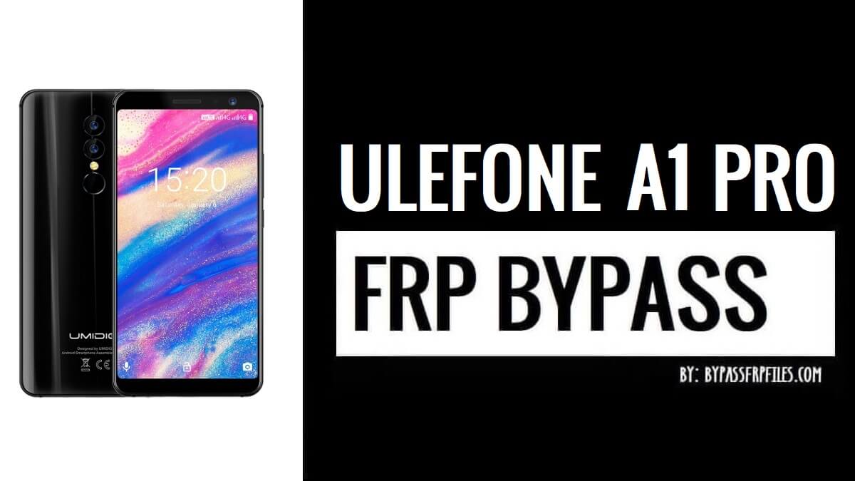 How to Erase UMIDIGI A1 Pro FRP Google Account Lock (Android 8.1)