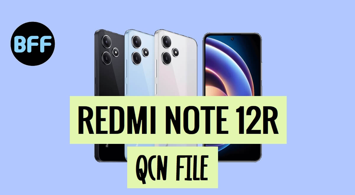 Download Redmi Note 12R QCN File