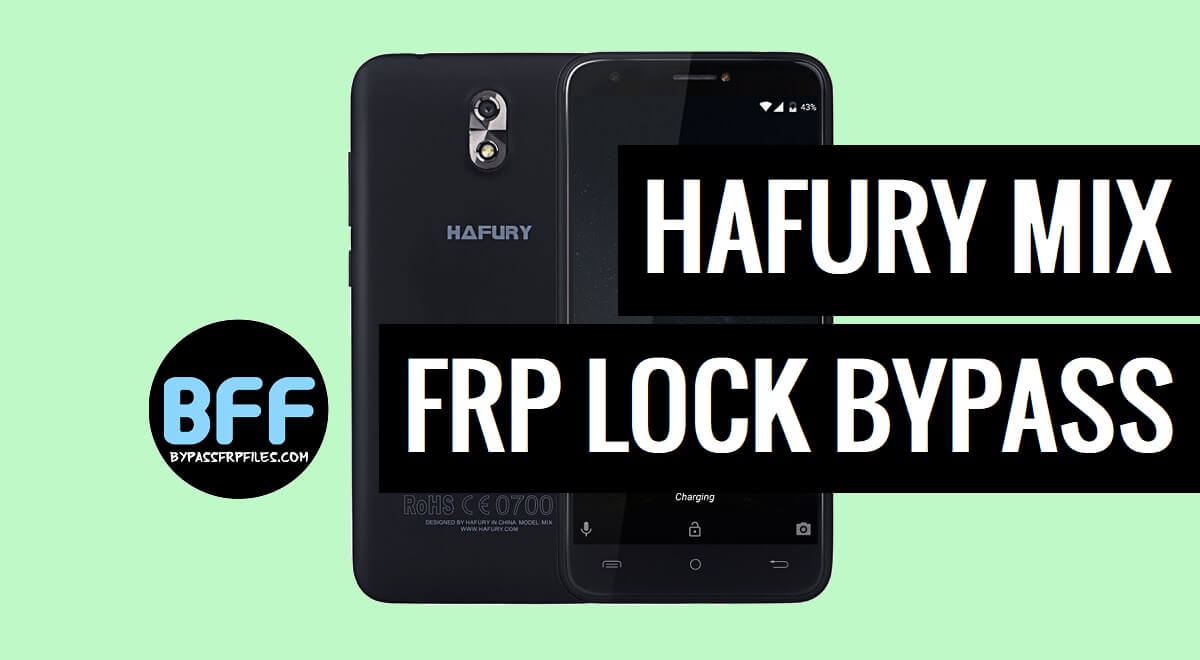 How to Bypass Hafury Mix FRP Google Lock – Android 7.0