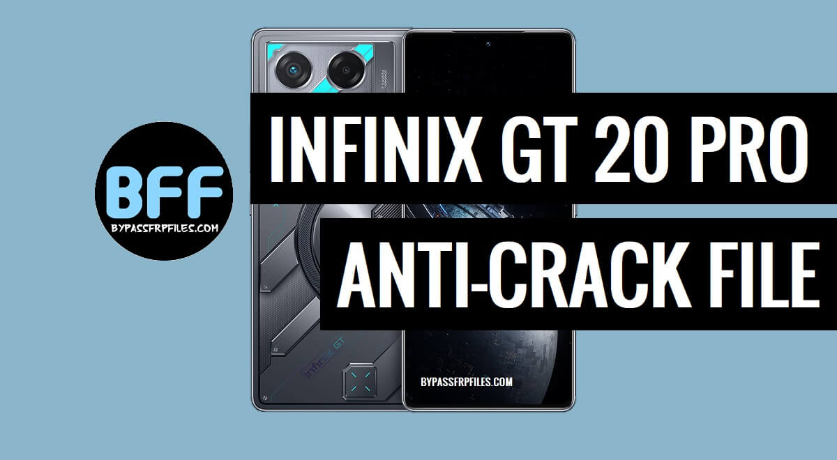 Infinix GT 20 Pro Fix File Download [Anti-Crack, Dead Repair]
