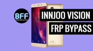 Bypass InnJoo Vision FRP Google Lock (Android 7.0) – Without PC