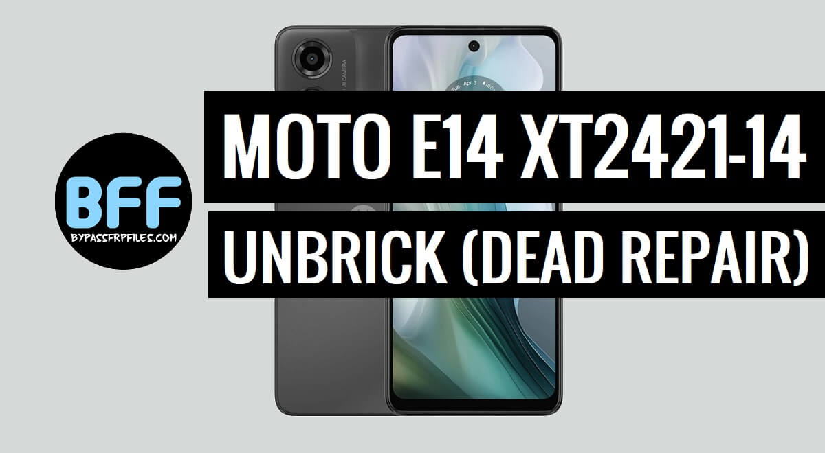 How to Unbrick Moto E14 XT2421-14 (Dead Boot Repair) – Full Guide