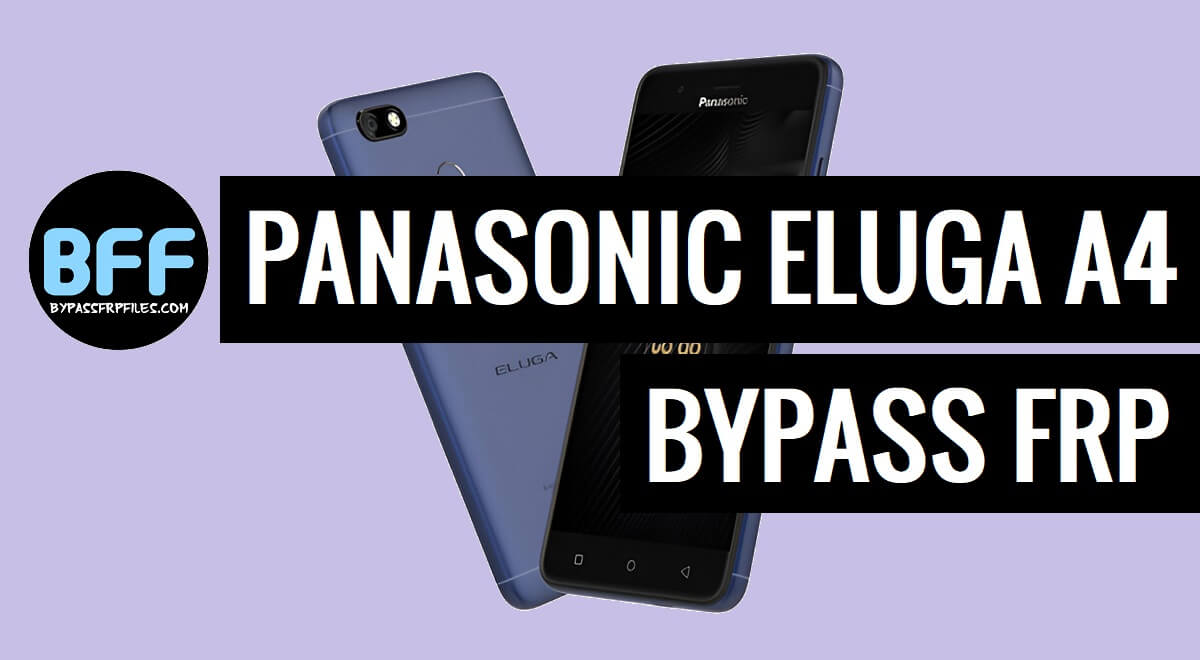 Panasonic Eluga A4 FRP Google Lock Unlock (Android 7.0) – Full Guide