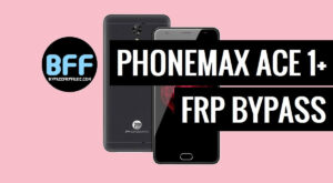 How to Bypass FRP Google Lock on Phonemax Ace 1 Plus – Android 7.0