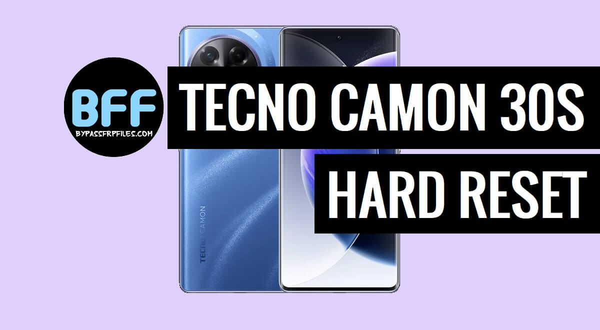 How to Factory & Hard Reset Tecno Camon 30S – Full Guide