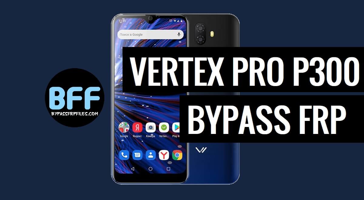 How to Vertex Pro P300 Bypass FRP Google Lock – Android 9.0