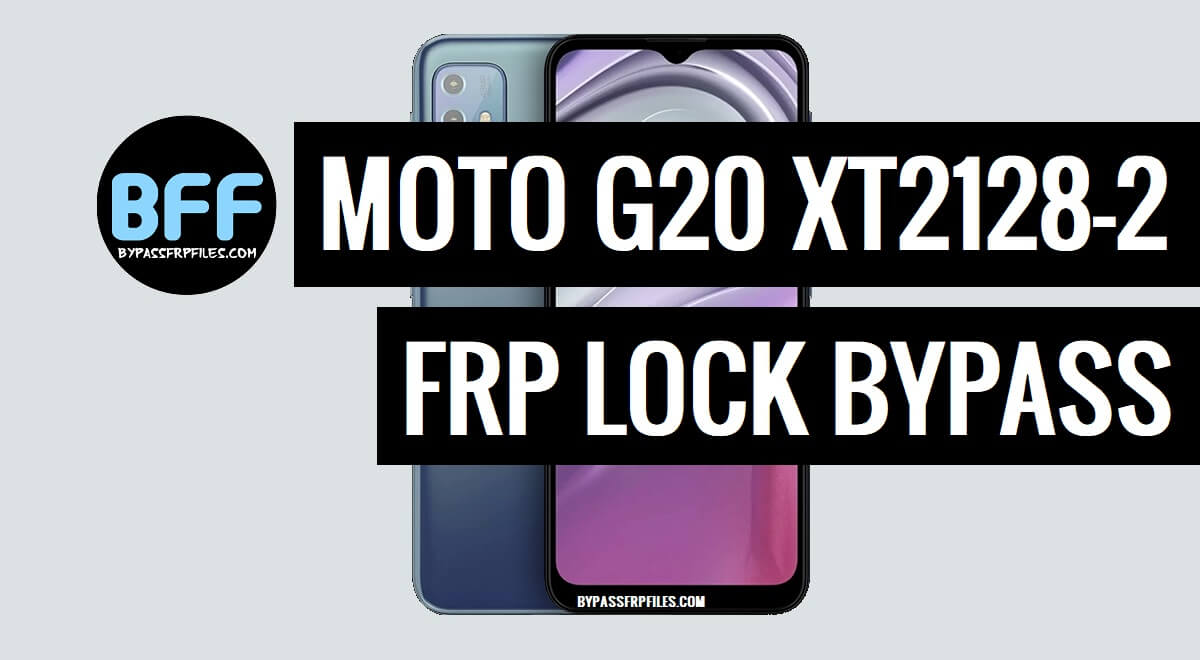 Moto G20 XT2128-2 FRP File Download Free (100% Working)