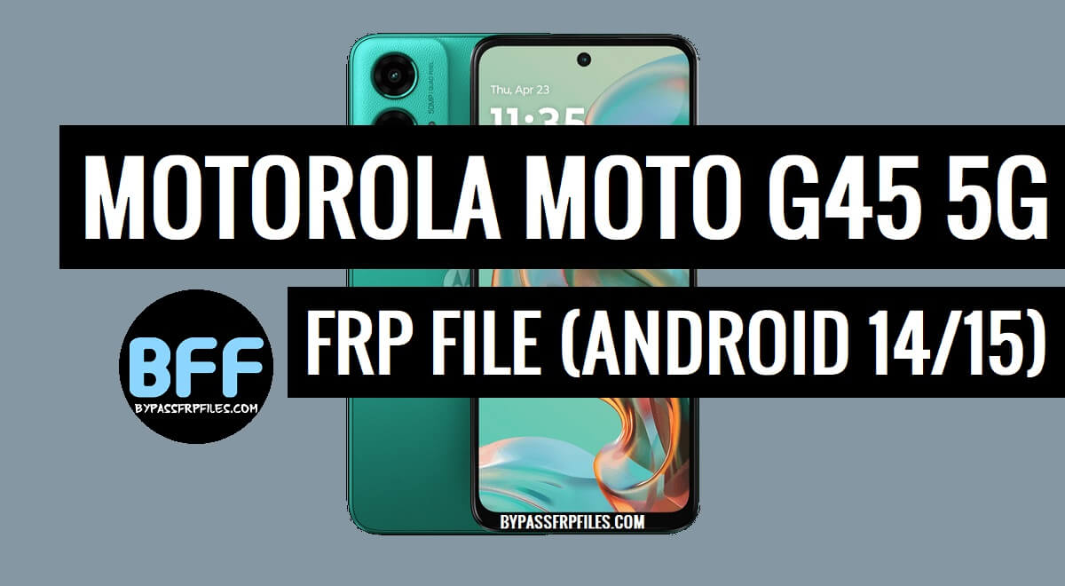 Motorola Moto G45 5G XT2363-8 FRP File Latest Version Free Download