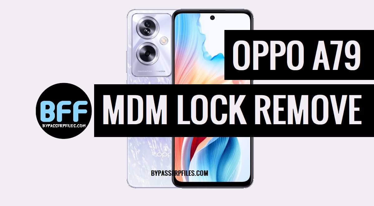 Oppo A79 MDM Remove File Download (Free) Permanent Free