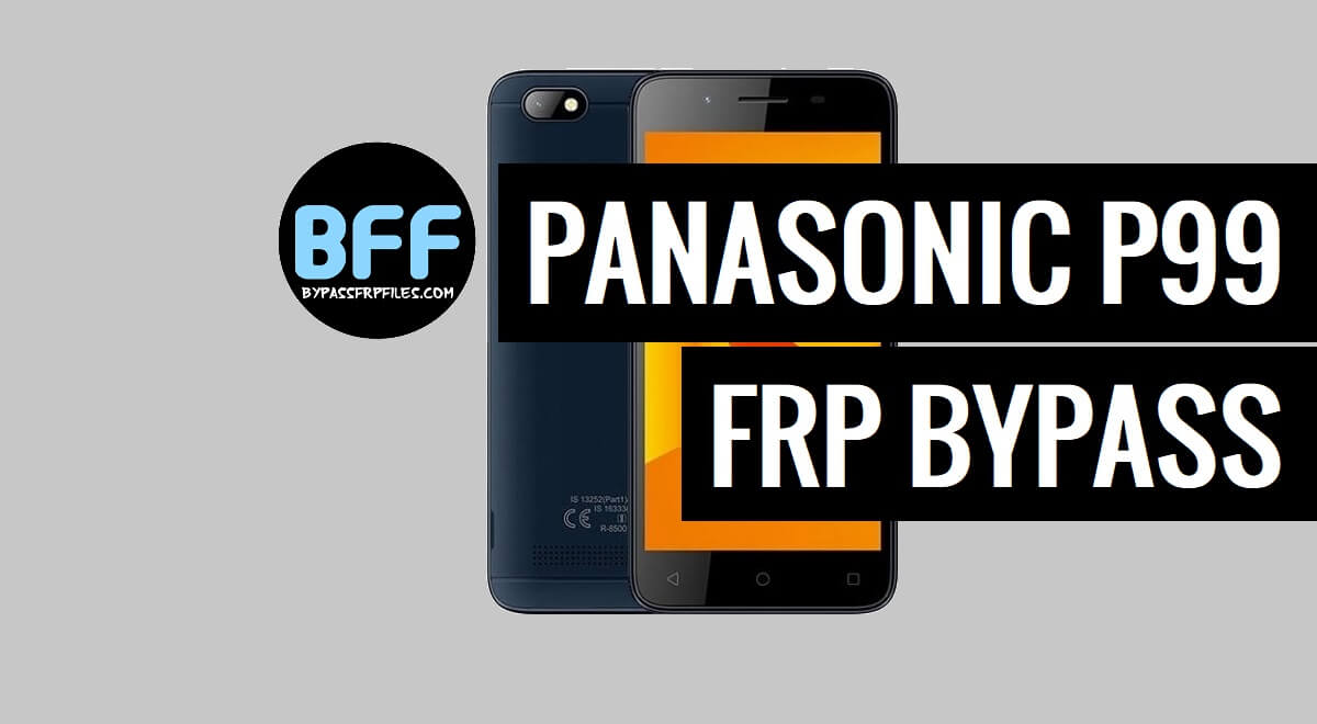 How to Bypass Panasonic P99 Google FRP Lock – Android 7.0