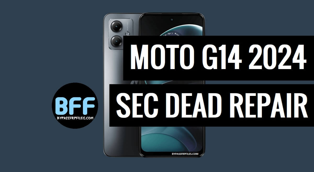 Download Moto G14 2024 SEC Dead Repair File (Free)