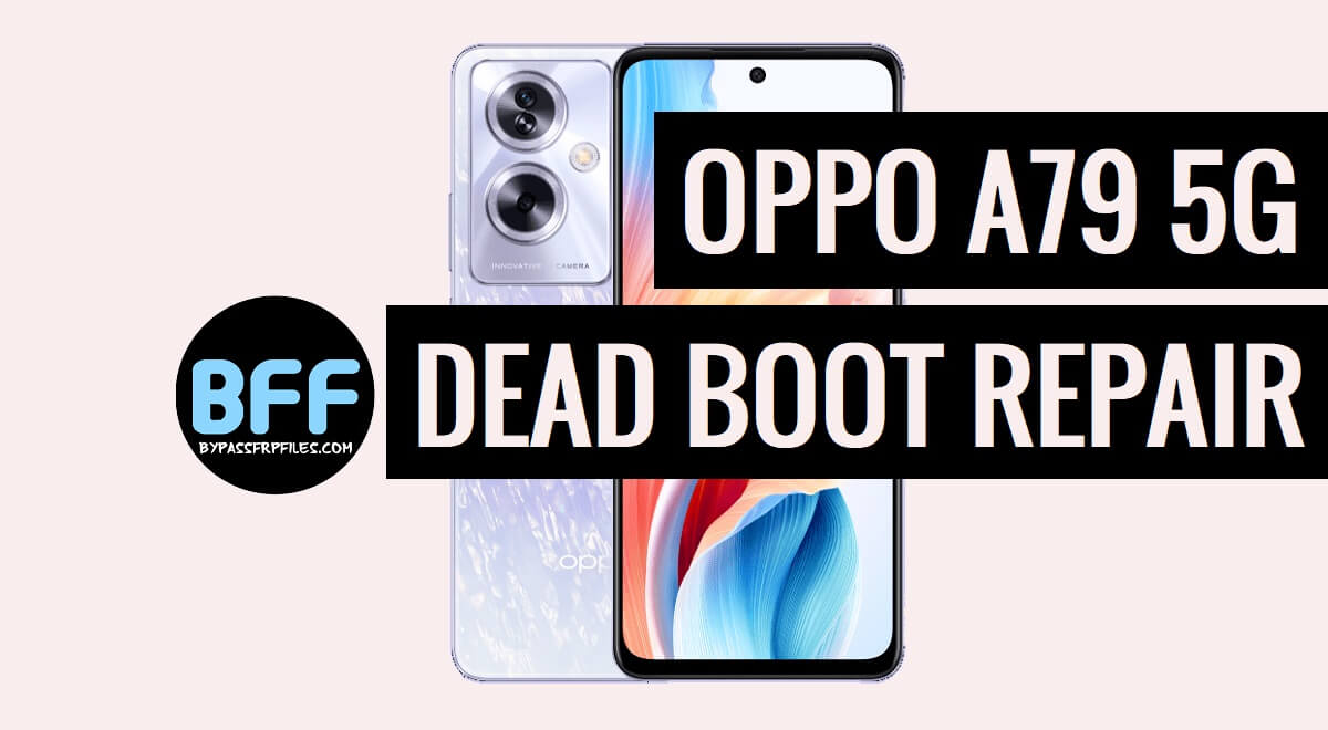 Download Oppo A79 5G CPH2553 Dead Repair File (Scatter)