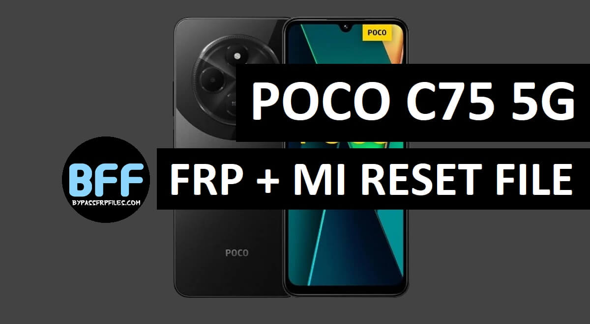 Download Poco C75 FRP Mi Account Remove File (Free)