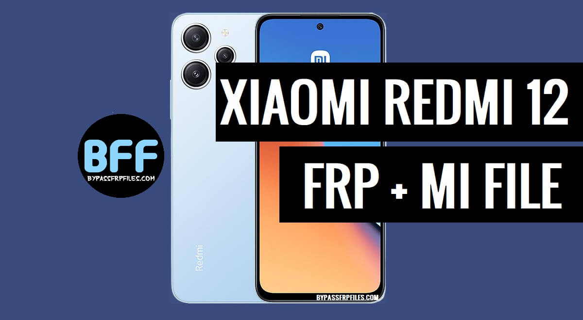 Xiaomi Redmi 12 (Fire) Mi Account FRP File Free Download