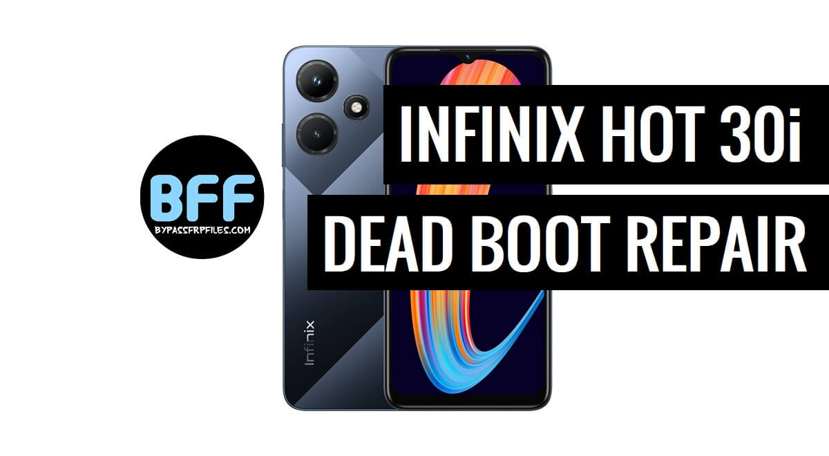 Infinix Hot 30i X669c Dead Boot Repair File (Scatter)