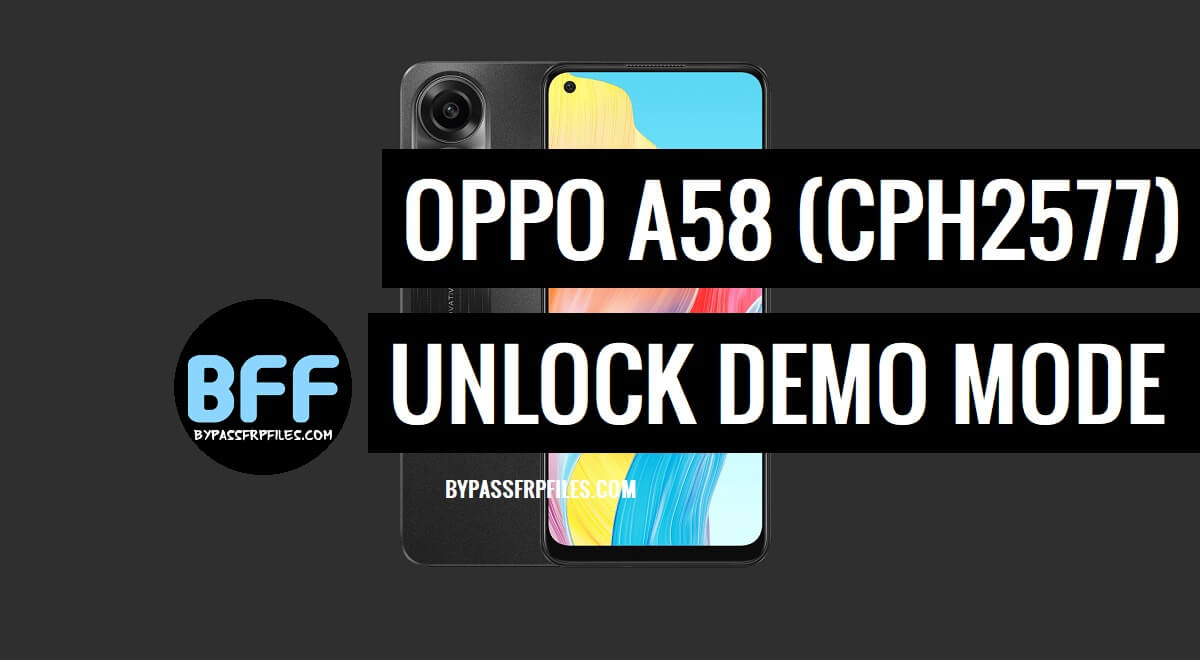 Oppo A58 (CPH2577) Demo Mode Unlock (Free Code)