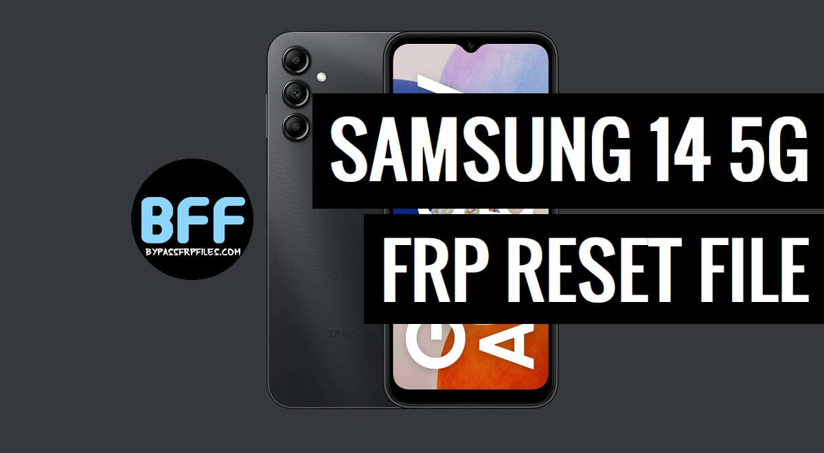 Samsung A14 5G SM-A146B FRP File (Free Download)