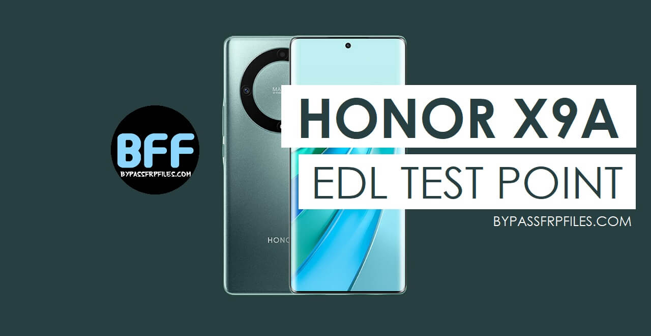 Huawei Honor X9a EDL Test Point - Reboot to EDL 9008 Mode