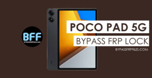 Xiaomi Poco Pad 5G Bypass Google FRP Lock – Without PC