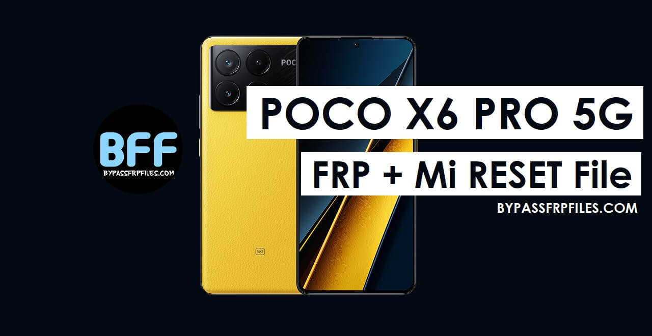 Xiaomi Poco X6 Pro 5G FRP Mi Lock Reset File Download
