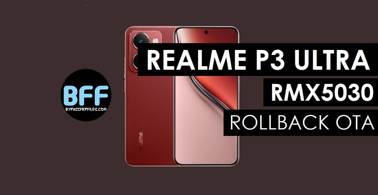 Realme P3 Ultra RMX5030 Rollback Downgrade File Download