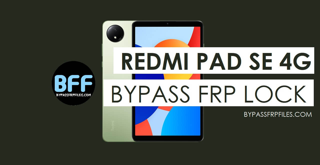 Xiaomi Redmi Pad SE 4G Bypass Google FRP Lock [HyperOS 2] – Without PC