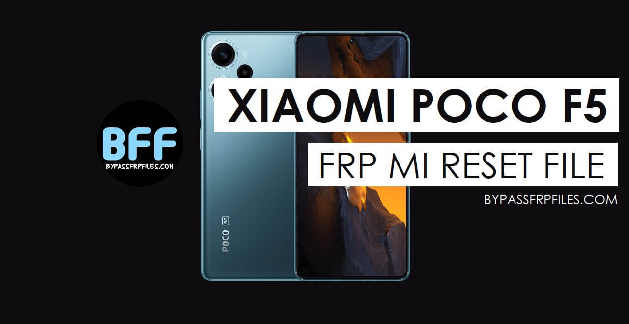 Xiaomi Poco F5 5G FRP Mi Lock Remove File Free Download