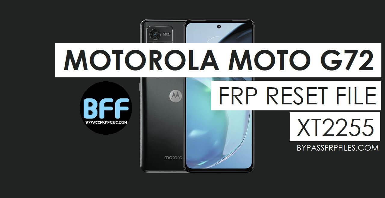 Motorola Moto G72 XT2255 FRP File Free Download
