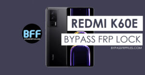 Redmi K60E Unlock FRP Google Verification Lock - Without PC