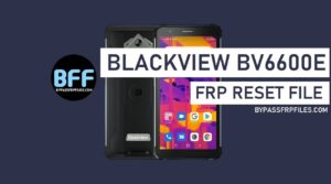 Blackview BV6600E Latest FRP File Free Download
