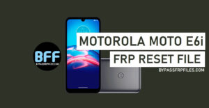 Motorola Moto E6i XT2053-5 FRP File Latest Version