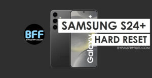 Samsung Galaxy S24 Plus Hard Reset – Erase Factory Data