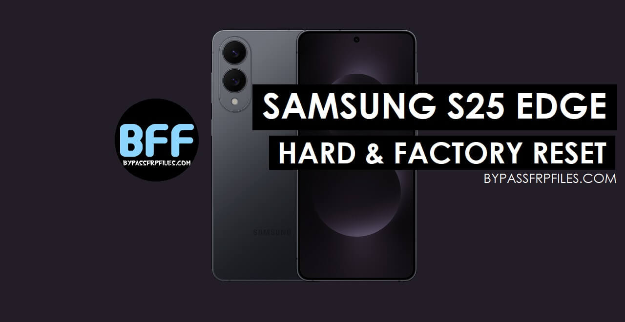 Samsung Galaxy S25 Edge Hard Reset – Format Factory Data