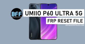 Umiio P60 Ultra 5G Latest Version FRP File Free Download