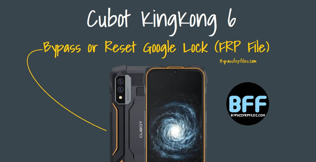 Cubot KingKong 6 Remove Lock with FRP File