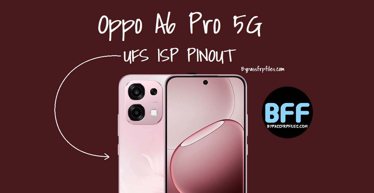 Oppo A6 Pro 5G CPH2781 UFS ISP PinOUT