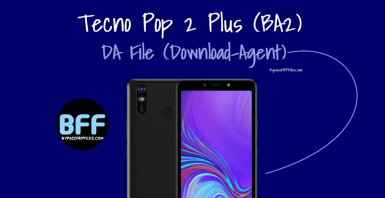 Tecno Pop 2 Plus (BA2) DA File (Download-Agent) Free