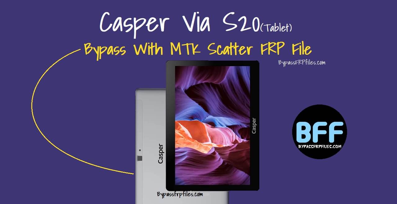 Remove Google Verification Lock on Casper Via S20 (FRP File)