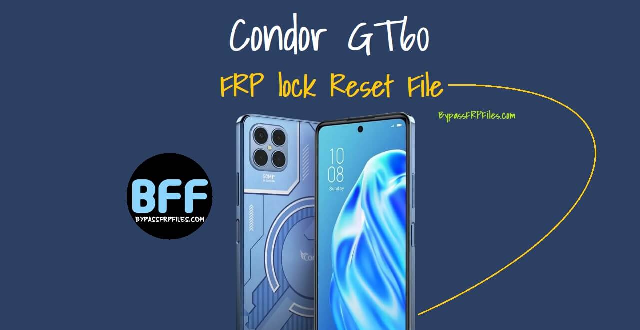 Download Condor GT60 Latest Google Lock FRP Reset File