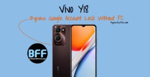 كيفية تجاوز قفل Google FRP لهاتف Vivo Y18 (بدون جهاز كمبيوتر)
