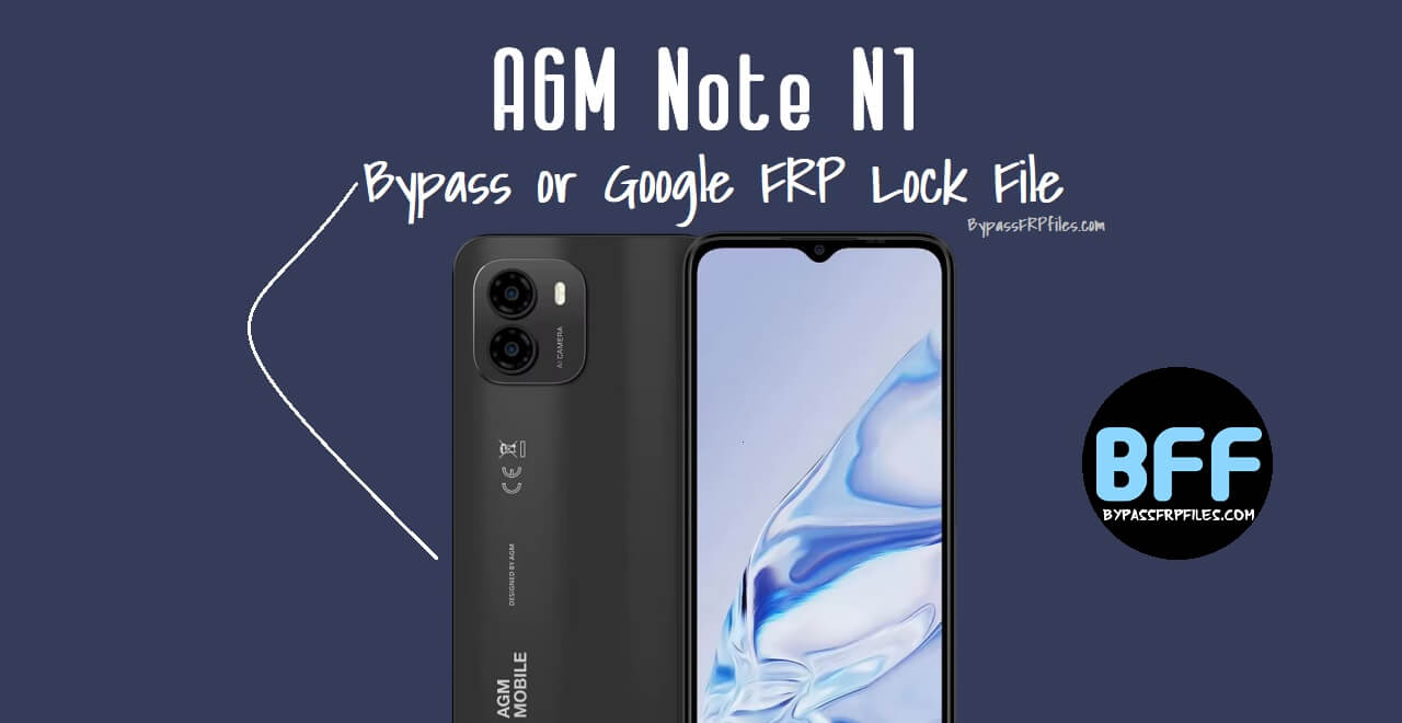 AGM Note N1 Bypass Google FRP File Download - One Click Unlock