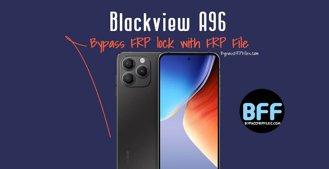 Blackview A96 Remove Google Lock with FRP File