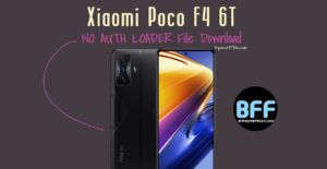 Xiaomi Poco F4 GT No Auth Loader Download Free