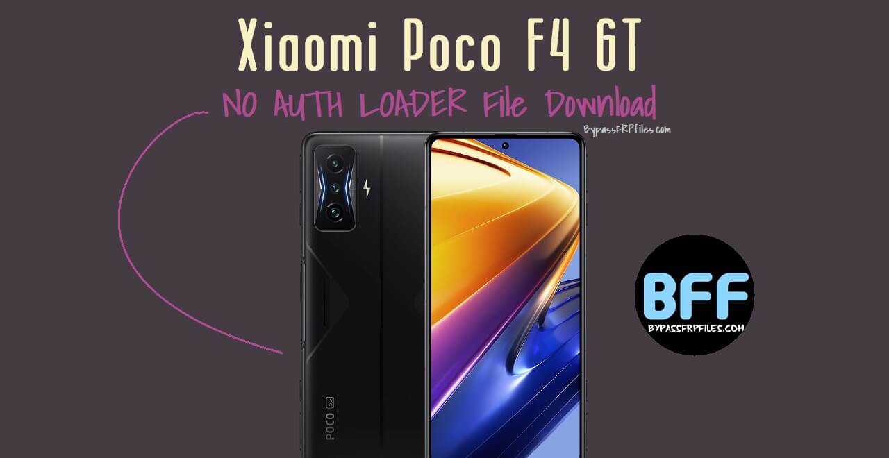 Xiaomi Poco F4 GT No Auth Loader Download Free