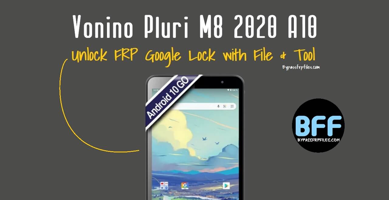 Vonino Pluri M8 2020 A10 Unlock FRP Google Lock with File & Tool