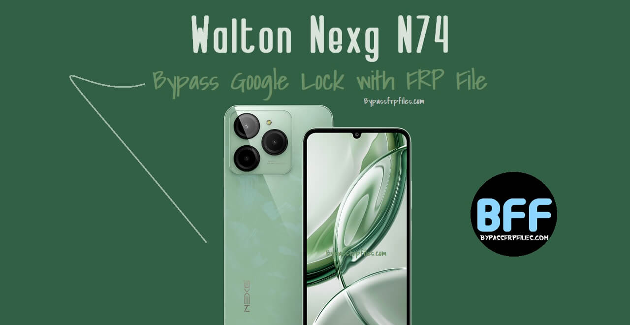 Walton Nexg N74 FRP File - One Click Google Bypass